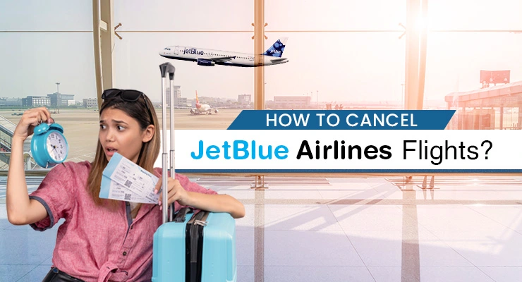 Cancel JetBlue Airlines Flights